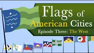 Flags of American Cities: Episode Three