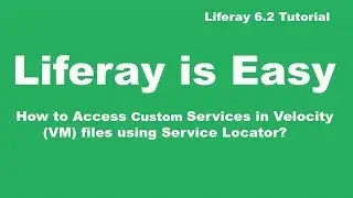 Liferay Tutorial 34 :- How to access Custom Services in Velocity(VM) files using Service Locator