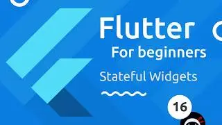 Flutter Tutorial for Beginners #16 - Stateful Widgets