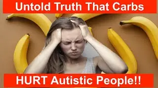 DANGERS of Carbs For Autistic People? Keto Diet, Carnivore Diet ASD (Autism Spectrum Disorder)