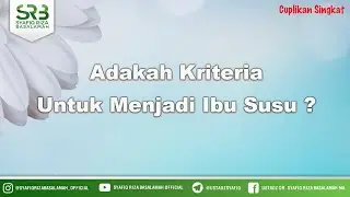 Adakah Kriteria Untuk Menjadi Ibu Susu ? - Ustadz Dr Syafiq Riza Basalamah MA