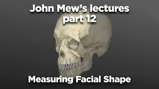 John Mews lectures part 12: measuring facial shape