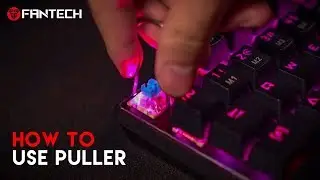 HOW TO USE KEYCAPS AND SWITCH PULLER #FANTECHKNOW