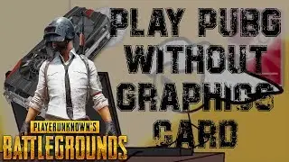 Play PUBG On Old PC Without Graphics Card 💻