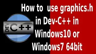 How to use graphics.h in Windows10 64bit using Dev-C++