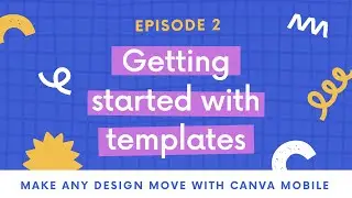 03 Getting started with templates | Mobile | Canva