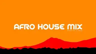 AFRO HOUSE MIX (MIXED BY CLOWES)