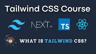 What is Tailwind CSS ? | Tailwind CSS Course With Next JS React Typescript