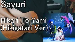 Sayuri (Sanketsu Girl) - Hikari to Yami (Hikigatari ver) Cover