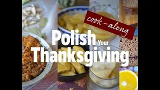 Polish Your Thanksgiving - Cook-along