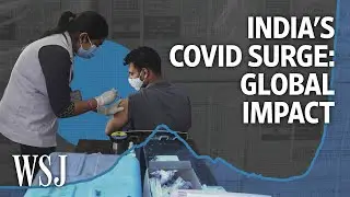 How India’s Covid Surge Affects the Global Vaccine Supply | WSJ