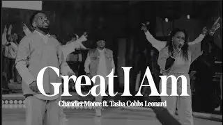 Great I Am - Feat. Tasha Cobbs Leonard | Chandler Moore | Live In Los Angeles (Official Music Video)