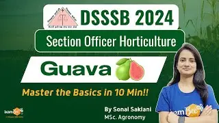 DSSSB SO Horticulture 2024 || Guava || DSSSB 10 min Series || By Sonal Mam