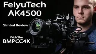 FeiyuTech AK4500 Gimbal Review with BMPCC4K