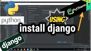 Install Django - Step By Step || How to install and run Django on Windows 10 in pyCharm-