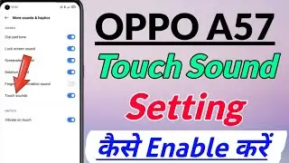 OPPO a57 me touch sound setting kaise kare | How to enable touch sound setting in OPPO A57