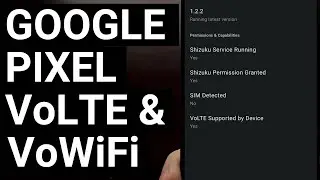 Enable Pixel 6 & Pixel 7 VoLTE / VoWiFi Features in Unsupported Countries