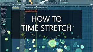 How To Time Stretch - FL Studio Tutorial🙌