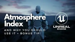 Revamp Exterior Lighting w/ Atmosphere Index  + Bonus Tip! –Unreal Engine 4 (4.26)