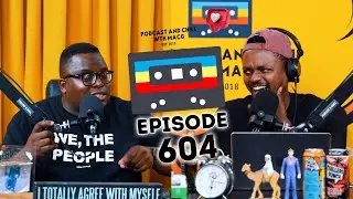 EPISODE 604 |Drip FootWear,Prof Phakeng , Kabza Da Small, Nkosazana Daughter, Filly and Chunkz Show