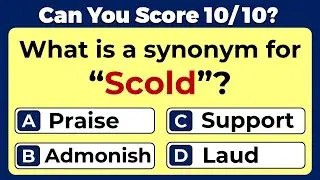 Synonyms Quiz: CAN YOU SCORE 10/10 ON THIS QUIZ?  #25