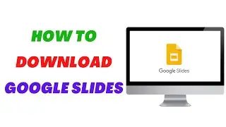 How to Download Google Slides?