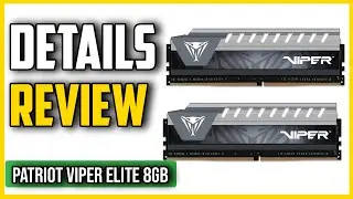 ►Patriot Viper Elite 8GB DDR4 2400MHz RAM Review