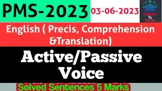 PMS 2023: Active/Passive Voice || PMS ENGLISH PAPER Solved Part III || 03-06-2023