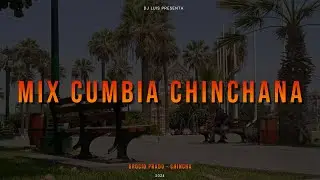 MIX CUMBIA CHINCHANA - ( LOS LUCEROS, NEW PADS, LOS PELUCHES DEL AMOR, LA NUEVA TENTACION ) DJ LUIS