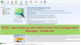 SCCM - Learn how to use Client Center for Configuration Manager | SCCM Configuration Manager