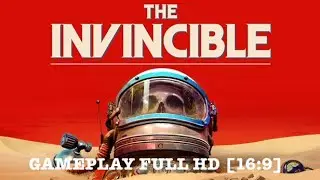 THE INVINCIBLE (Demo - 2023) - GAMEPLAY PC FULL HD 1920x1080 ratio 16:9