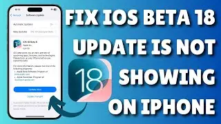 How To Fix IOS 18 Beta Update Is Not Showing Up On iPhone