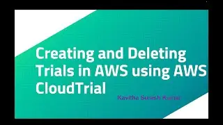 Creating and Deleting Trials in AWS using AWS CloudTrial