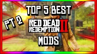 Top 5 BEST Red Dead Redemption 2 Mods | PT 2