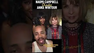 Naomi Campbell SHADES Anna Wintour After Being Late for Her Award