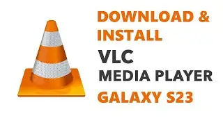 How To Install VLC Media Player On Samsung Galaxy S23's