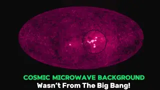 Shocking: New Discoveries Of The James Webb Telescope Reveals CMB Radiation Wasn't From the Big Bang