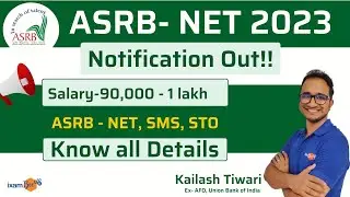 ASRB- NET 2023 || NET Notification with SMS & STO Vacancies || Salary- 90k-1 Lac +|| By Kailash Sir