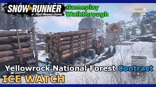 SnowRunner - Ice Watch | Yellowrock National Forest Contract - Maine USA | Phase 6