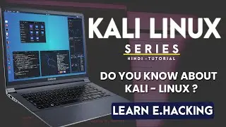 Introduction To Kali Linux | Learn Kali Linux  Series For  Ethical Hacking |Only For E. Hacker