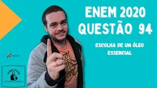 ENEM 2020 - Questão 94: Escolha de um Óleo Essencial