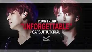 UNFORGETTABLE Tiktok Trend Edit Tutorial || Capcut