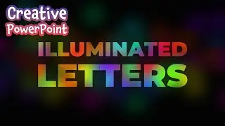 Make illuminated and animated letters in PowerPoint