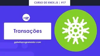 Curso de Knex #17 - Transações