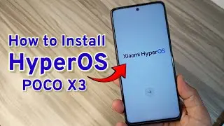 Install HyperOS in POCO X3 | How to Install Xiaomi HyperOS HyperArt in POCO X3 NFC