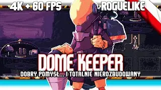 🔥 Dome Keeper / Bardzo ciekawy pomysł, z mizerną wielogrywalnością