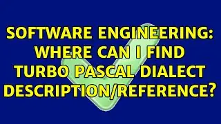 Software Engineering: Where can I find Turbo Pascal dialect description/reference?