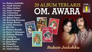 20 Album Terlaris OM. Awara Vol. 1 | Bukan Jodohku, Anak Haram, Siksa Kubur