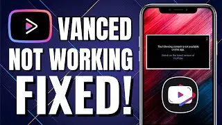 How To Fix Vanced YouTube Not Working (Quick Tutorial)