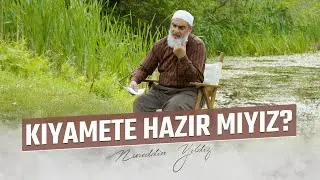 KIYAMETE HAZIR MIYIZ? | Nureddin Yıldız